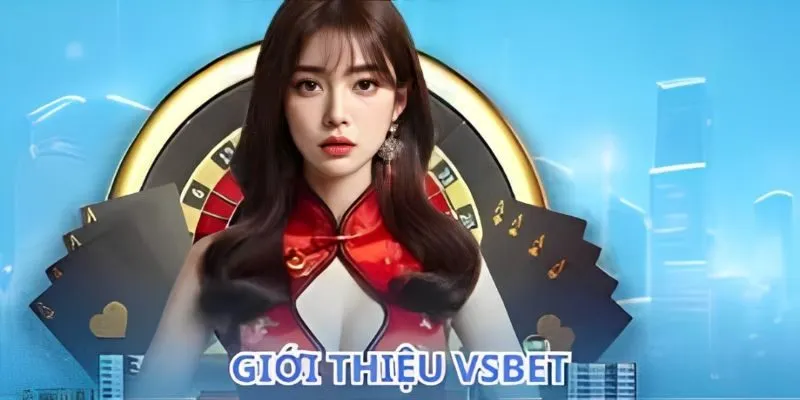 Cập nhật kiến thức tổng quan về VSbet