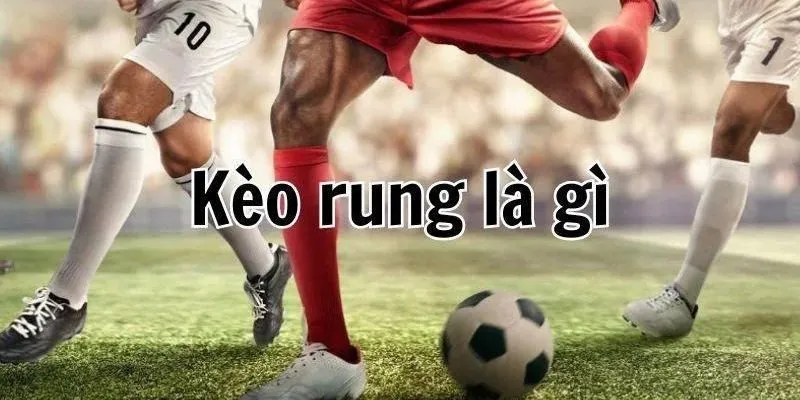 Đôi nét kèo rung