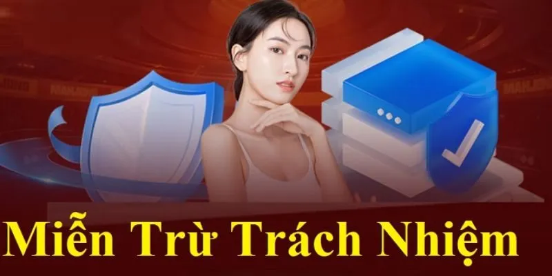 Tổng hợp các điều khoản miễn trừ trách nhiệm ở nhà cái